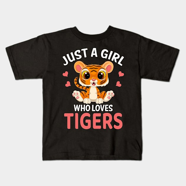 Just A Girl Who Loves Tigers I Kids I Baby Tiger Kids T-Shirt by Shirtjaeger